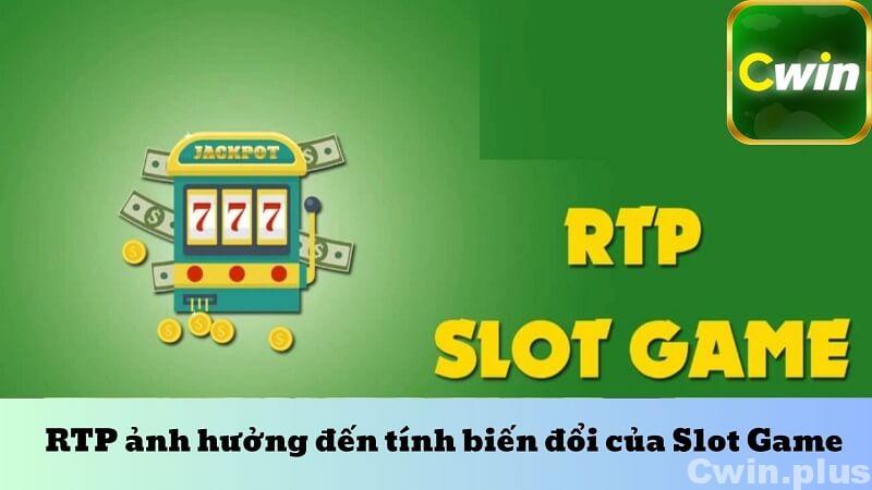 RTP ảnh hưởng đến tính biến đổi của Slot Game