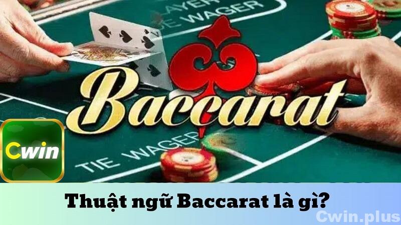 Thuật ngữ Baccarat là gì?